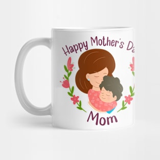 Happy Mother's Day mom. Mug